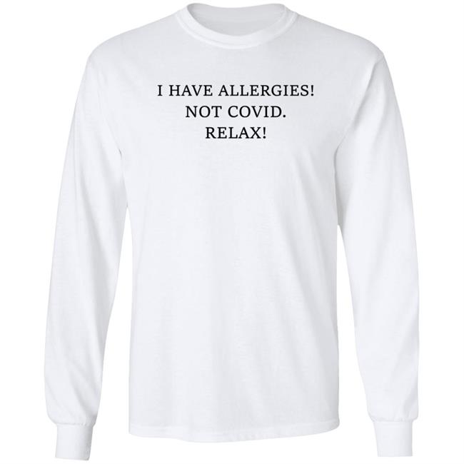I Have Allergies Not Covid Relax Shirt Trevor Donovan I Have Allergies Not Covid 19 Shirt Hoodie Sweatshirt I Have Allergies Not Covid Relax Shirt Trevor Donovan I Have Allergies Not Covid 19 Shirt Hoodie Sweatshirt