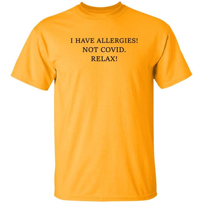 I Have Allergies Not Covid Relax Shirt Trevor Donovan I Have Allergies Not Covid 19 Shirt Hoodie Sweatshirt I Have Allergies Not Covid Relax Shirt Trevor Donovan I Have Allergies Not Covid 19 Shirt Hoodie Sweatshirt