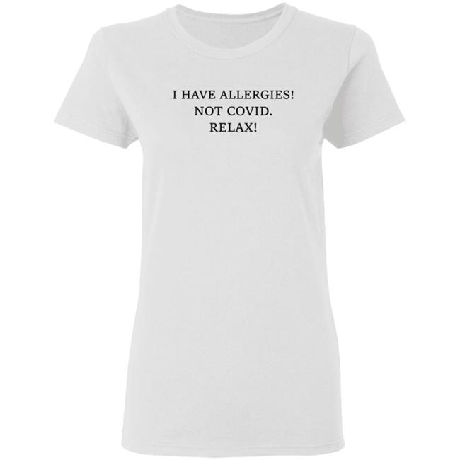 I Have Allergies Not Covid Relax Shirt Trevor Donovan I Have Allergies Not Covid 19 Shirt Hoodie Sweatshirt I Have Allergies Not Covid Relax Shirt Trevor Donovan I Have Allergies Not Covid 19 Shirt Hoodie Sweatshirt