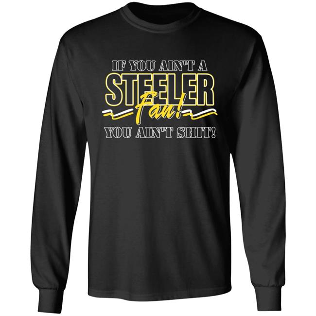 If You Ain't A Steeler Fan You Ain't Shirt Steelers Depot Kevin Dotson Shirt Hoodie Sweatshirt