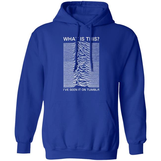 What Is This I've Seen It On Tumblr Shirt Shop Adamjk What Is This? Shirt Hoodie Sweatshirt What Is This I've Seen It On Tumblr Shirt Shop Adamjk What Is This? Shirt Hoodie Sweatshirt