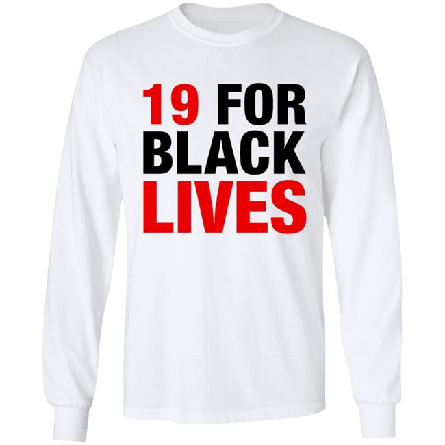 19 For Black Lives Shirt Station19 Jaina Lee 19 For Black Lives Shirt Hoodie Sweatshirt 19 For Black Lives Shirt Station19 Jaina Lee 19 For Black Lives Shirt Hoodie Sweatshirt