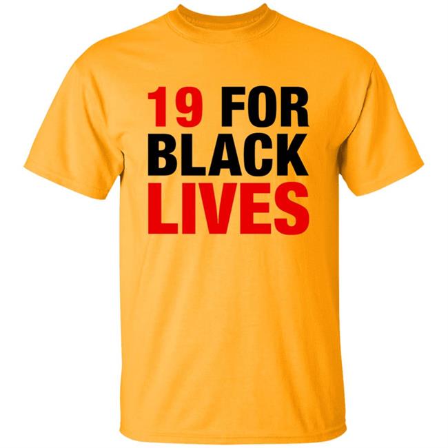 19 For Black Lives Shirt Station19 Jaina Lee 19 For Black Lives Shirt Hoodie Sweatshirt 19 For Black Lives Shirt Station19 Jaina Lee 19 For Black Lives Shirt Hoodie Sweatshirt