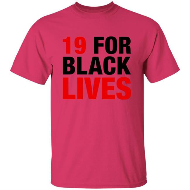 19 For Black Lives Shirt Station19 Jaina Lee 19 For Black Lives Shirt Hoodie Sweatshirt 19 For Black Lives Shirt Station19 Jaina Lee 19 For Black Lives Shirt Hoodie Sweatshirt