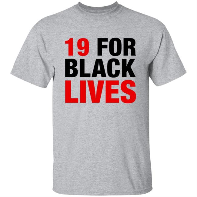 19 For Black Lives Shirt Station19 Jaina Lee 19 For Black Lives Shirt Hoodie Sweatshirt 19 For Black Lives Shirt Station19 Jaina Lee 19 For Black Lives Shirt Hoodie Sweatshirt