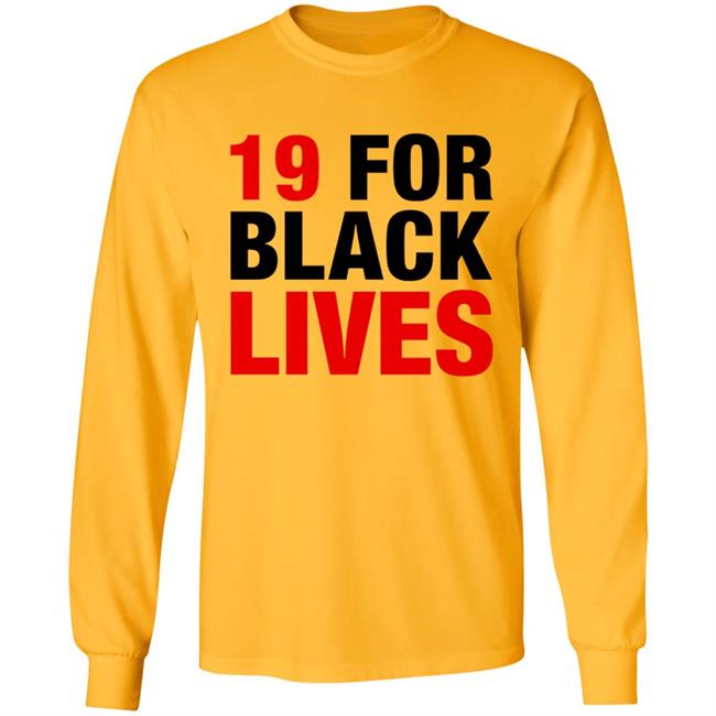 19 For Black Lives Shirt Station19 Jaina Lee 19 For Black Lives Shirt Hoodie Sweatshirt 19 For Black Lives Shirt Station19 Jaina Lee 19 For Black Lives Shirt Hoodie Sweatshirt