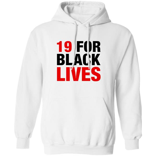 19 For Black Lives Shirt Station19 Jaina Lee 19 For Black Lives Shirt Hoodie Sweatshirt 19 For Black Lives Shirt Station19 Jaina Lee 19 For Black Lives Shirt Hoodie Sweatshirt