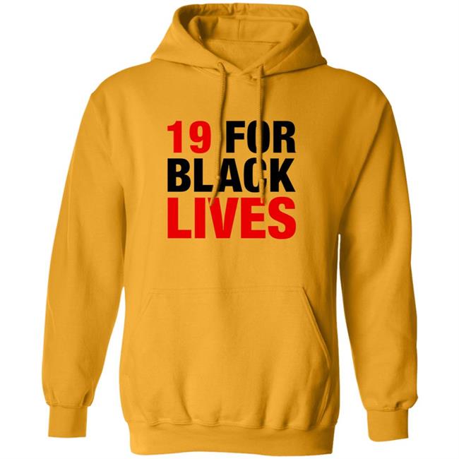 19 For Black Lives Shirt Station19 Jaina Lee 19 For Black Lives Shirt Hoodie Sweatshirt 19 For Black Lives Shirt Station19 Jaina Lee 19 For Black Lives Shirt Hoodie Sweatshirt