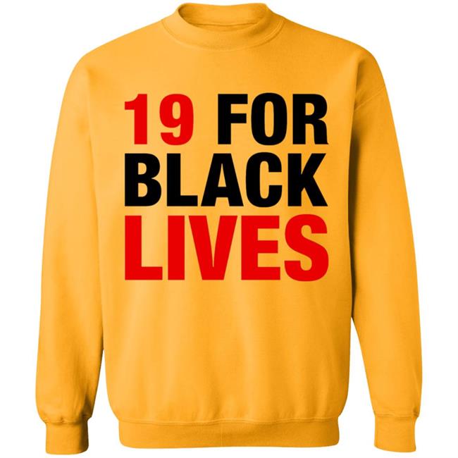 19 For Black Lives Shirt Station19 Jaina Lee 19 For Black Lives Shirt Hoodie Sweatshirt 19 For Black Lives Shirt Station19 Jaina Lee 19 For Black Lives Shirt Hoodie Sweatshirt