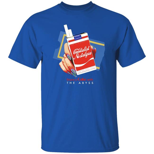Shirts That Go Hard Capitalist Nostalgia Share A Coke With The Abyss Shirt