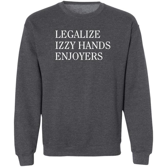 Miagb_Art Legalize Izzy Hands Enjoyers Shirt