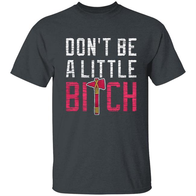 Don't Be A Little Bitch Shirt Rotowear Merch Atlanta Don't Be A Little Bitch Shirt Hoodie Sweatshirt Don't Be A Little Bitch Shirt Rotowear Merch Atlanta Don't Be A Little Bitch Shirt Hoodie Sweatshirt