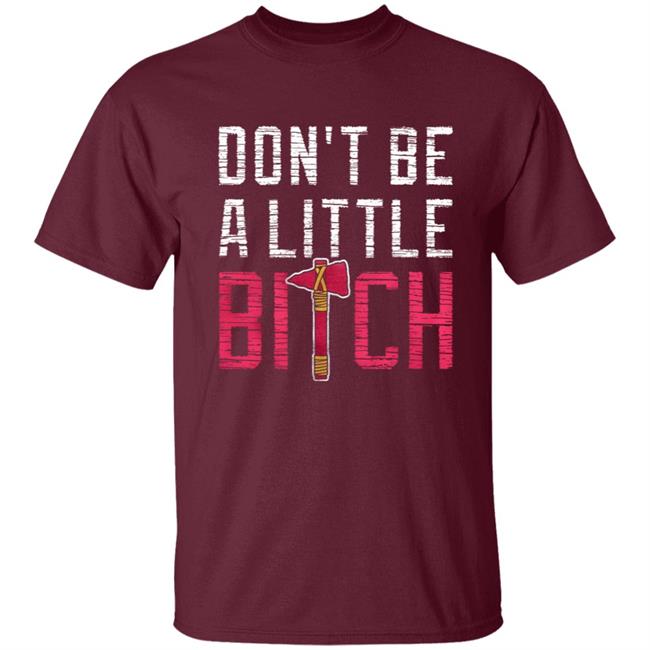 Don't Be A Little Bitch Shirt Rotowear Merch Atlanta Don't Be A Little Bitch Shirt Hoodie Sweatshirt Don't Be A Little Bitch Shirt Rotowear Merch Atlanta Don't Be A Little Bitch Shirt Hoodie Sweatshirt