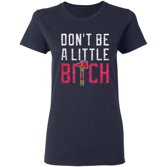 Don't Be A Little Bitch Shirt Rotowear Merch Atlanta Don't Be A Little Bitch Shirt Hoodie Sweatshirt Don't Be A Little Bitch Shirt Rotowear Merch Atlanta Don't Be A Little Bitch Shirt Hoodie Sweatshirt