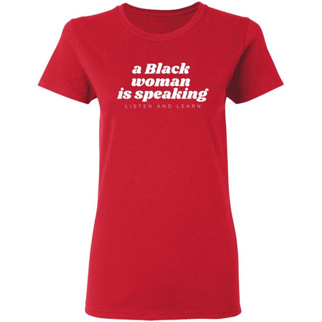 A Black Woman Is Speaking Listen And Learn Shirt Jazz Mone Merch A Black Woman Is Speaking Shirt Hoodie Sweatshirt A Black Woman Is Speaking Listen And Learn Shirt Jazz Mone Merch A Black Woman Is Speaking Shirt Hoodie Sweatshirt