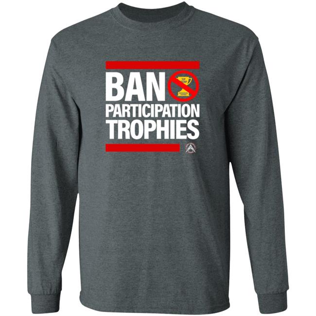Ban Participation Trophies Shirt Alpha American Apparel Aubrey Huff Ban Participation Trophies Shirt Hoodie Sweatshirt Ban Participation Trophies Shirt Alpha American Apparel Aubrey Huff Ban Participation Trophies Shirt Hoodie Sweatshirt