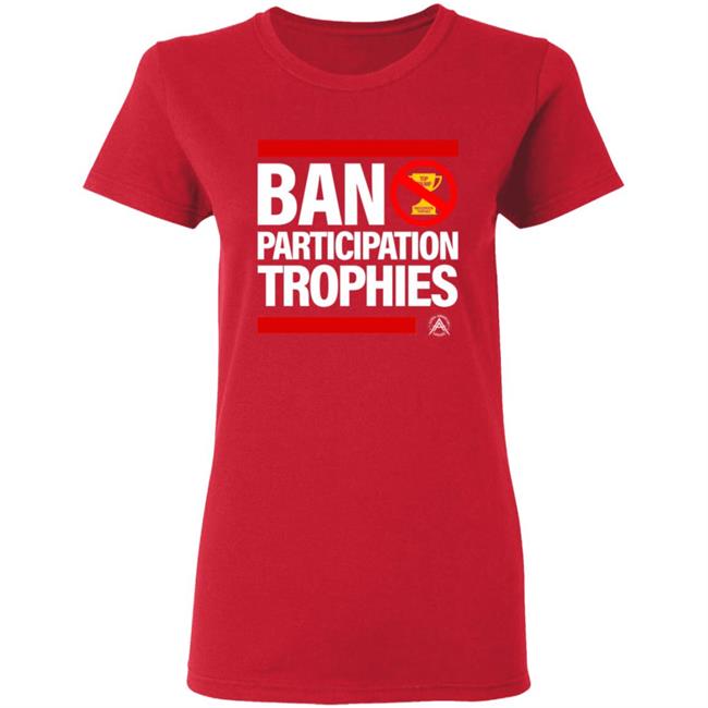 Ban Participation Trophies Shirt Alpha American Apparel Aubrey Huff Ban Participation Trophies Shirt Hoodie Sweatshirt Ban Participation Trophies Shirt Alpha American Apparel Aubrey Huff Ban Participation Trophies Shirt Hoodie Sweatshirt