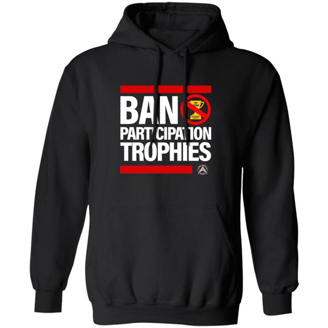 Ban Participation Trophies Shirt Alpha American Apparel Aubrey Huff Ban Participation Trophies Shirt Hoodie Sweatshirt Ban Participation Trophies Shirt Alpha American Apparel Aubrey Huff Ban Participation Trophies Shirt Hoodie Sweatshirt