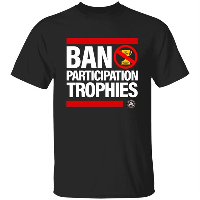 Ban Participation Trophies Shirt Alpha American Apparel Aubrey Huff Ban Participation Trophies Shirt Hoodie Sweatshirt Ban Participation Trophies Shirt Alpha American Apparel Aubrey Huff Ban Participation Trophies Shirt Hoodie Sweatshirt