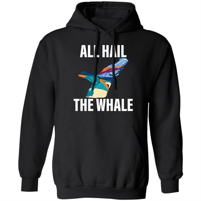 Robin Goodman All Hail The Whale Shirt 9Thand9thwhale Merch