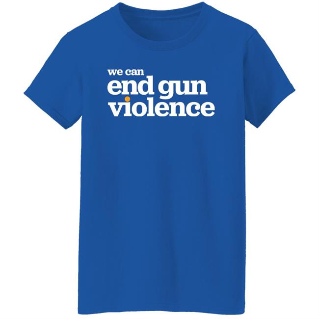 National Gun Violence Awareness Day We Can End Gun Violence Shirt We Can End Gun Violence Shirt National Gun Violence Awareness Day