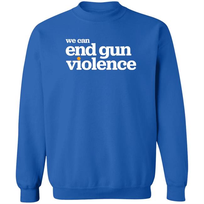 National Gun Violence Awareness Day We Can End Gun Violence Shirt