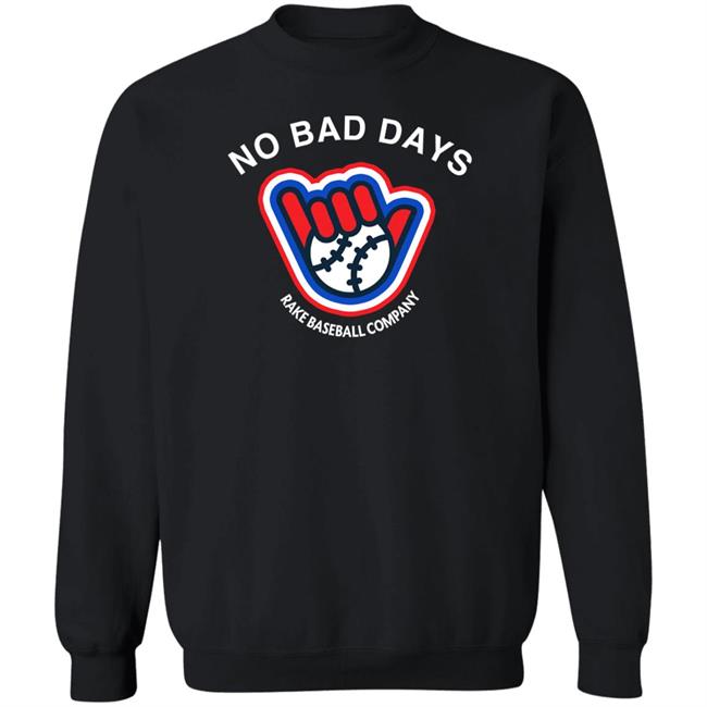 No Bad Days Rake Baseball Company Shirt SFGiants BCraw