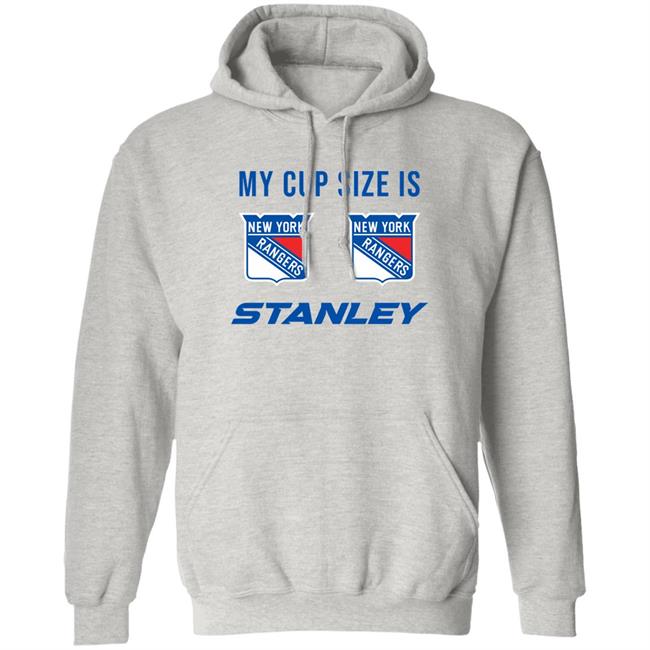 My Cup Size Is New Yorks Rangers Stanley Shirt