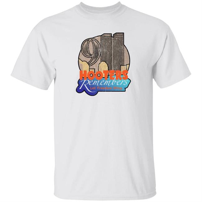 Hooters Remembers 911 Shirt Hooters Remembers Let Freedom Wing Shirt Shirts That Go Hard Store Hooters Remembers Let Freedom Wing Shirt Shirts That Go Hard Store Hooters Remembers 911 Shirt