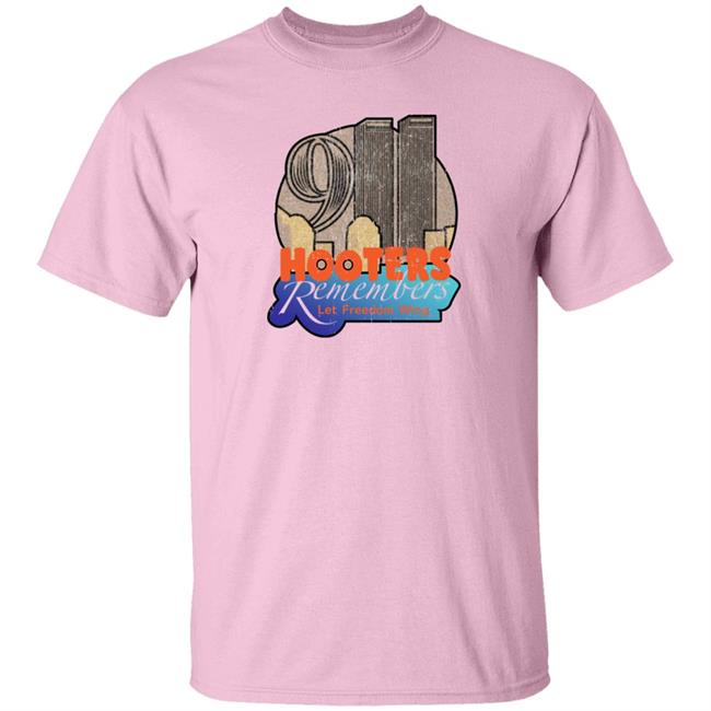 Hooters Remembers 911 Shirt Hooters Remembers Let Freedom Wing Shirt Shirts That Go Hard Store Hooters Remembers 911 Shirt Shirts That Go Hard Store Hooters Remembers Let Freedom Wing Shirt