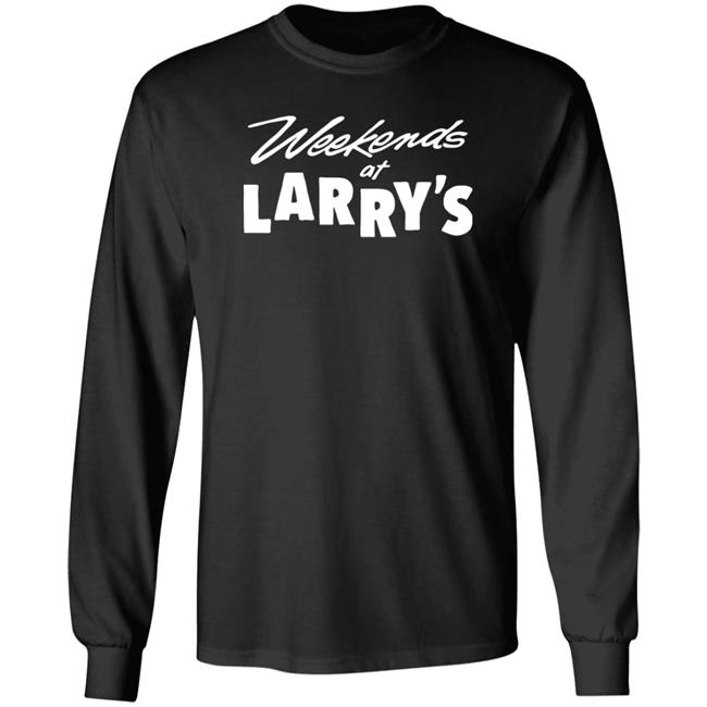 Weekends At Larry's Shirt HogIslanDpress Merch Hog Islan Dpress