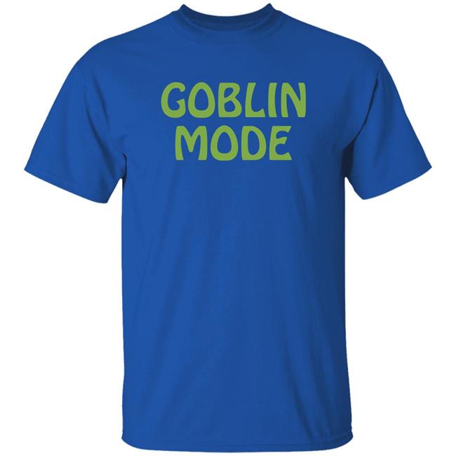 Goblin Mode Shirt 6Dollarshirts Merch Elle Has Cats Goblin Mode Shirt Elle Has Cats 6Dollarshirts Merch