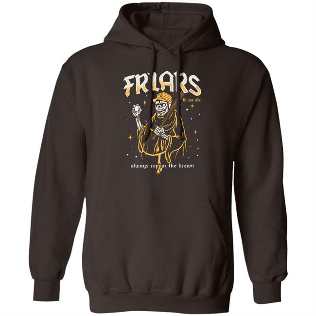 Last At Bat Shirt Friars Til We Die Always Reppin The Brown Shirt Friars Til We Die Merch