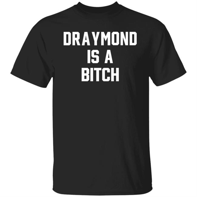 Draymond Is A Bitch Shirt D Is A B Tee Shirt Barstool Sports Store Draymond Is A Bitch Shirt D Is A B Tee Shirt Barstool Sports Store