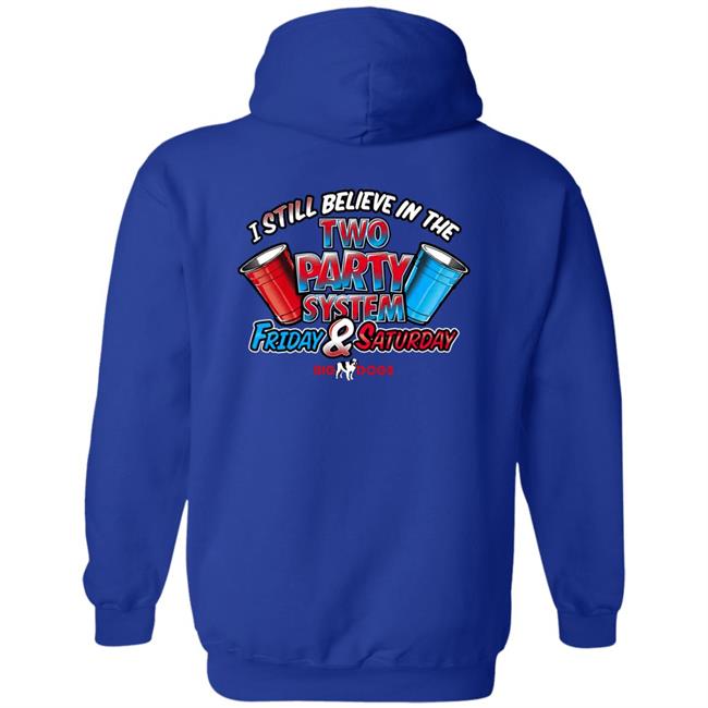 Big Dog I Still Believe In The Two Party System Friday & Saturday Shirt Fill Werrell Fill Werrell Big Dog I Still Believe In The Two Party System Friday & Saturday Shirt