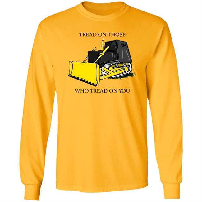 Tread On Those Who Tread On You Shirt Libertarian-In-Chief