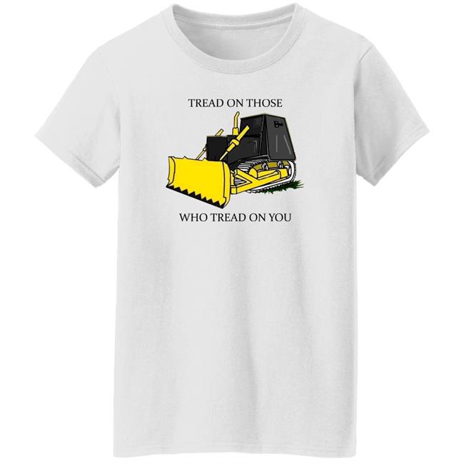 Libertarian-In-Chief Tread On Those Who Tread On You Shirt Tread On Those Who Tread On You Shirt Libertarian-In-Chief