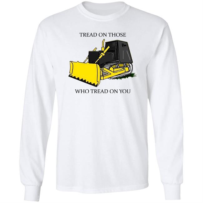 Libertarian-In-Chief Tread On Those Who Tread On You Shirt Tread On Those Who Tread On You Shirt Libertarian-In-Chief
