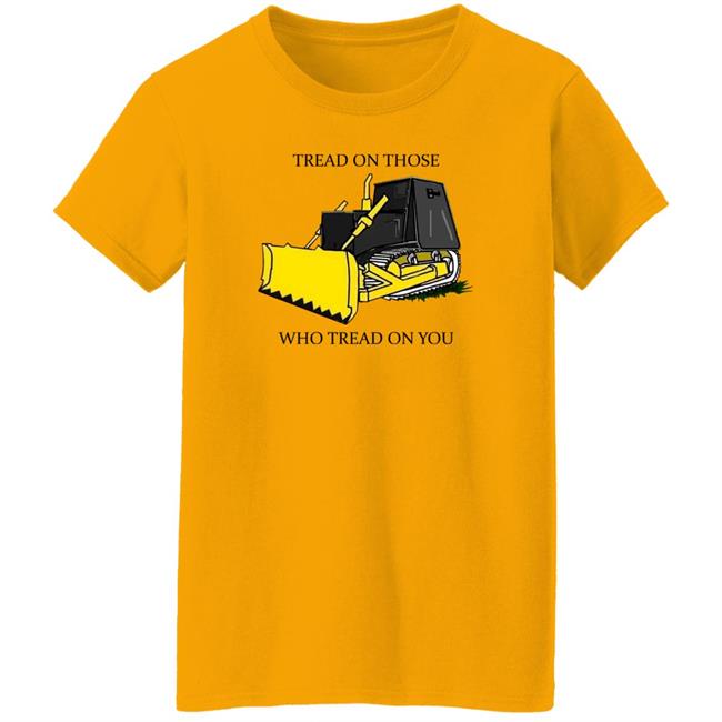 Libertarian-In-Chief Tread On Those Who Tread On You Shirt Tread On Those Who Tread On You Shirt Libertarian-In-Chief