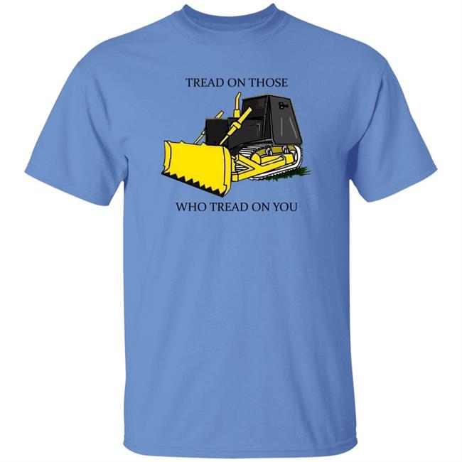 Libertarian-In-Chief Tread On Those Who Tread On You Shirt Tread On Those Who Tread On You Shirt Libertarian-In-Chief