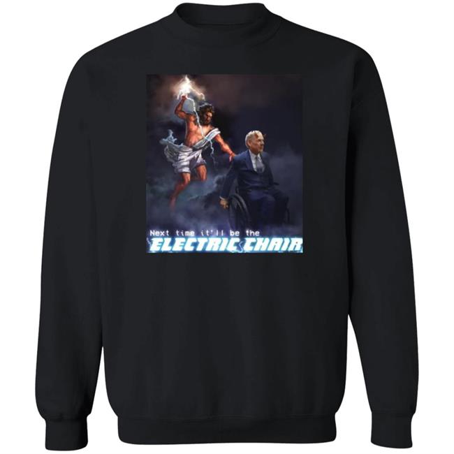 Ethan Klein Next Time It'll Be The Electric Chair Shirt