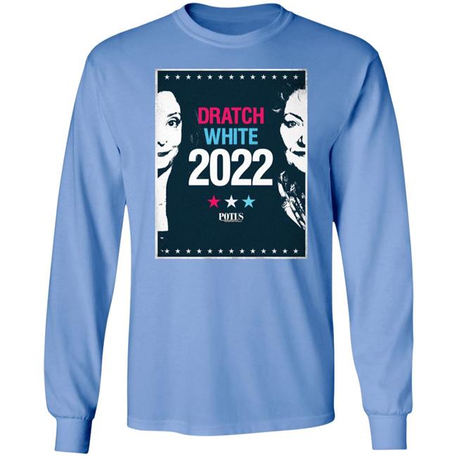 Potus On Broadway Dratch White 2022 Shirt Dratch White 2022 Shirt Potus On Broadway
