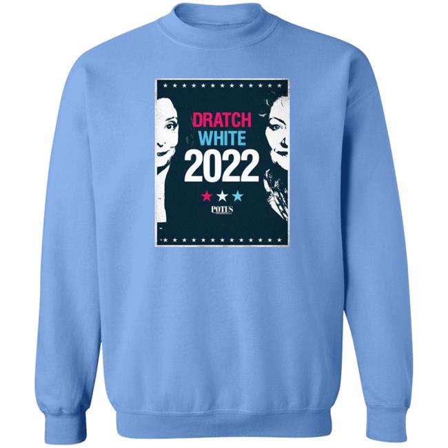 Potus On Broadway Dratch White 2022 Shirt Potus On Broadway Dratch White 2022 Shirt