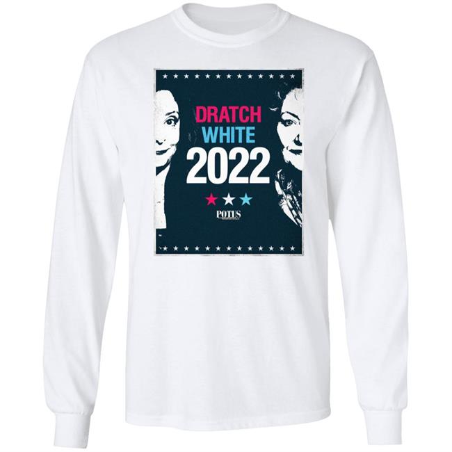 Potus On Broadway Dratch White 2022 Shirt Dratch White 2022 Shirt Potus On Broadway