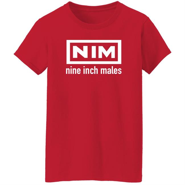 Shirts That Go Hard Nim Nine Inch Males Shirt Nim Nine Inch Males Shirt Shirts That Go Hard