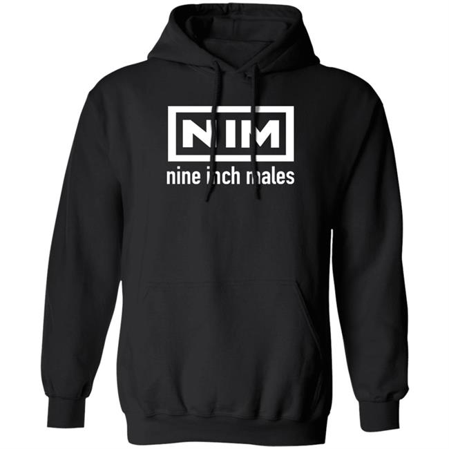 Shirts That Go Hard Nim Nine Inch Males Shirt Nim Nine Inch Males Shirt Shirts That Go Hard