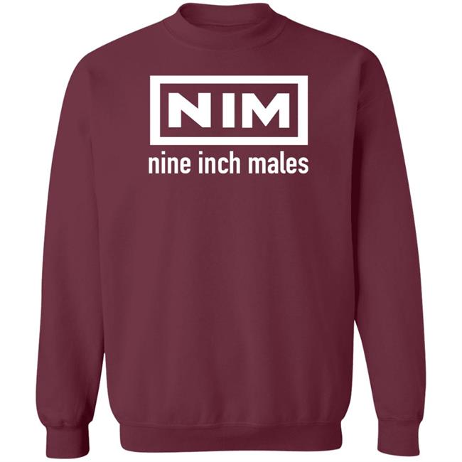 Shirts That Go Hard Nim Nine Inch Males Shirt Nim Nine Inch Males Shirt Shirts That Go Hard