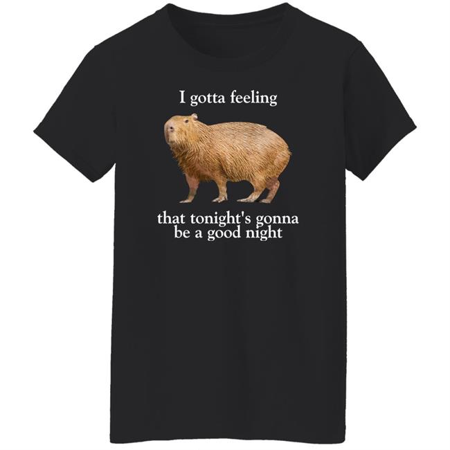 James Caucasian James Merch Capybara I Gotta Feeling That Tonight's Gonna Be A Good Night Shirt