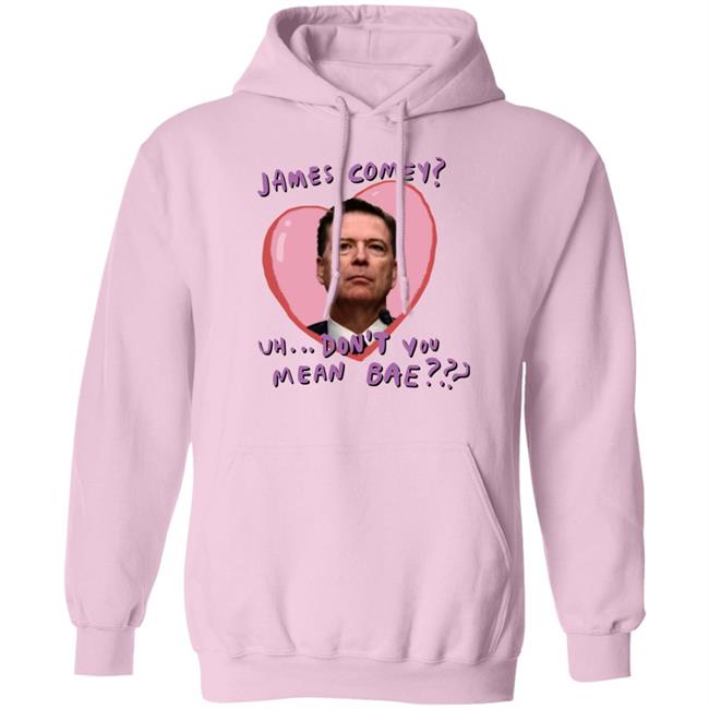 James Comey Uh Don't You Mean Bae Shirt Bransonreese James Comey Uh Don't You Mean Bae Shirt Bransonreese