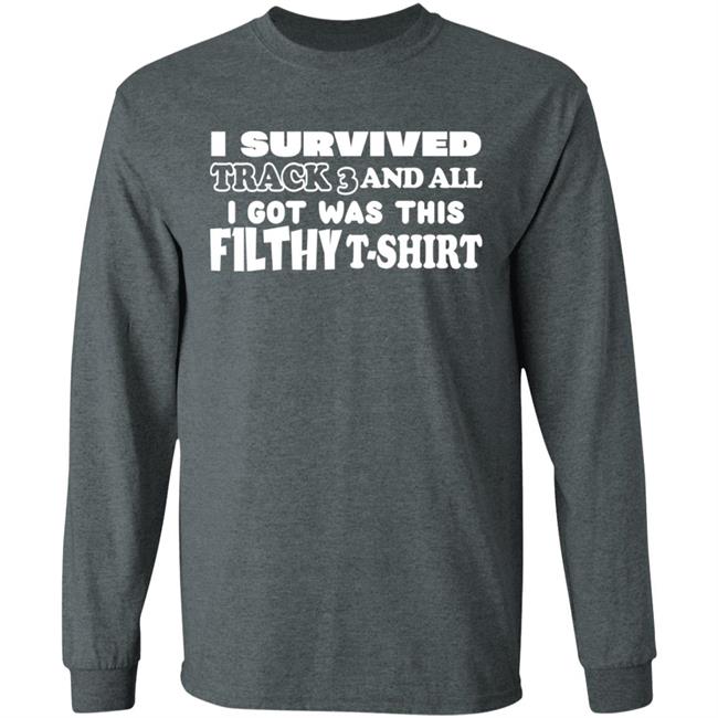I Survived Track 3 And All I Got Was This F1lthy Shirt F1LTHYwakeup I Survived Track 3 And All I Got Was This F1lthy Shirt F1LTHYwakeup